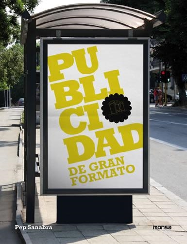 PUBLICIDAD DE GRAN FORMATO | 9788496823778 | SANABRA, PEP | Llibreria Online de Vilafranca del Penedès | Comprar llibres en català