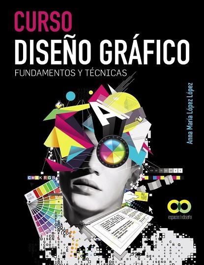 CURSO DISEÑO GRÁAICO FUNDAMENTOS Y TECNICAS | 9788441532533 | LÓPEZ LÓPEZ, ANNA MARÍA | Llibreria Online de Vilafranca del Penedès | Comprar llibres en català