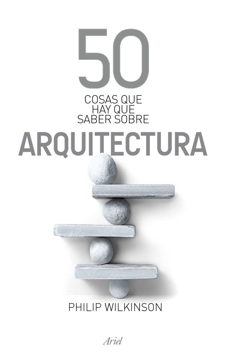 50 COSAS QUE HAY QUE SABER SOBRE ARQUITECTURA | 9788434469372 | WILKINSON, PHILIP | Llibreria Online de Vilafranca del Penedès | Comprar llibres en català