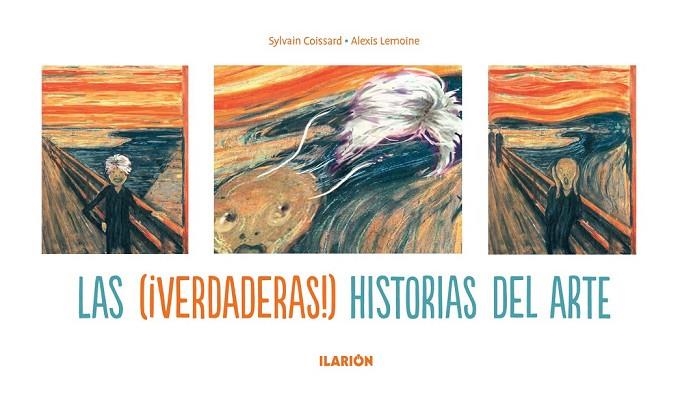 LAS ( VERDADERAS ) HISTORIAS DEL ARTE | 9788415310105 | COISSARD, SYLVAIN / LEMOINE, ALEXIS | Llibreria Online de Vilafranca del Penedès | Comprar llibres en català