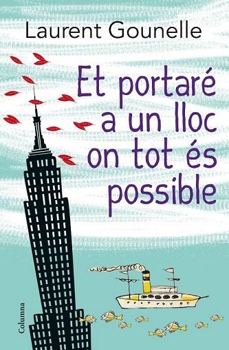 ET PORTARÉ A UN LLOC ON TOT ÉS POSSIBLE | 9788466416115 | GOUNELLE, LAURENT | Llibreria L'Odissea - Libreria Online de Vilafranca del Penedès - Comprar libros