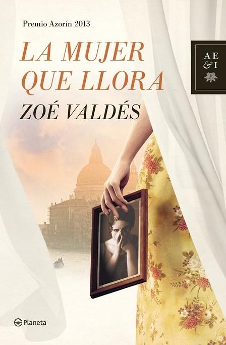 LA MUJER QUE LLORA ( P. AZORIN 2013) | 9788408013914 | VALDES, ZOE | Llibreria Online de Vilafranca del Penedès | Comprar llibres en català