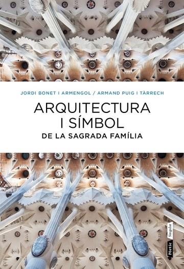 ARQUITECTURA I SIMBOL DE LA SAGRADA FAMILIA | 9788498092288 | BONET, JORDI / PUIG, ARMAND | Llibreria Online de Vilafranca del Penedès | Comprar llibres en català