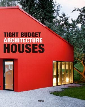 TIGHT BUDGET ARCHITECTURE HOUSES | 9788415223597 | MIRA, OSCAR | Llibreria Online de Vilafranca del Penedès | Comprar llibres en català