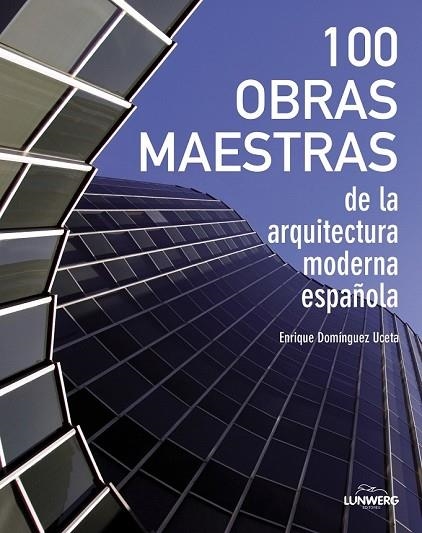 100 OBRAS MAESTRAS DE LA ARQUITECTURA ESPAÑOLA | 9788497859684 | DOMINGUEZ, ENRIQUE | Llibreria Online de Vilafranca del Penedès | Comprar llibres en català