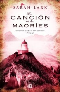 LA CANCION DE LOS MAORIES | 9788466650472 | LARK, SARAH | Llibreria Online de Vilafranca del Penedès | Comprar llibres en català