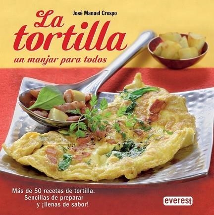 LA TORTILLA UN MANJAR PARA TODOS | 9788444121529 | CRESPO, JOSE MANUEL | Llibreria Online de Vilafranca del Penedès | Comprar llibres en català