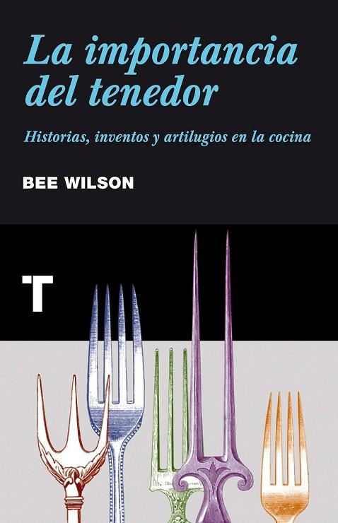 LA IMPORTANCIA DEL TENEDOR | 9788415832034 | WILSON, BEE | Llibreria Online de Vilafranca del Penedès | Comprar llibres en català