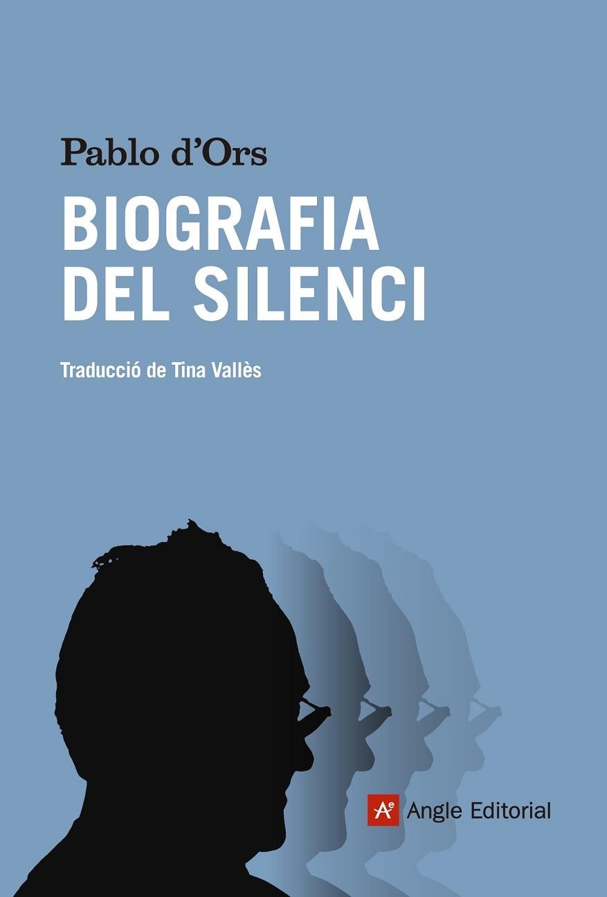 BIOGRAFIA DEL SILENCI | 9788415695301 | D'ORS, PABLO | Llibreria L'Odissea - Libreria Online de Vilafranca del Penedès - Comprar libros