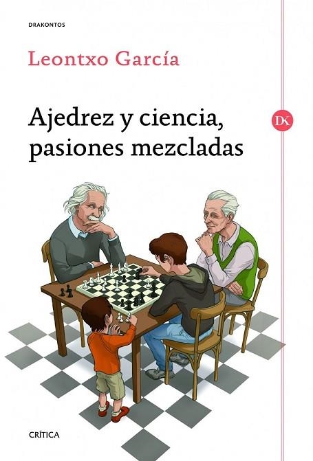 AJEDREZ Y CIENCIA PASIONES MEZCLADAS | 9788498925524 | GARCIA, LEONTXO | Llibreria Online de Vilafranca del Penedès | Comprar llibres en català