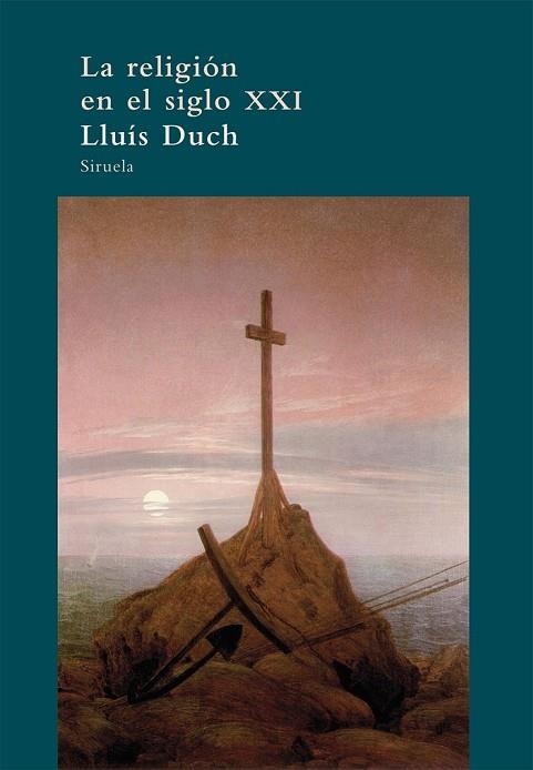 LA RELIGIÓN EN EL SIGLO XXI | 9788498417326 | DUCH, LLUÍS | Llibreria Online de Vilafranca del Penedès | Comprar llibres en català