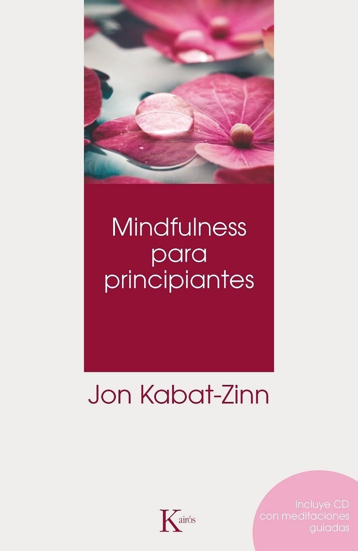 MINDFULNESS PARA PRINCIPIANTES | 9788499882390 | KABAT-ZINN, JON | Llibreria Online de Vilafranca del Penedès | Comprar llibres en català