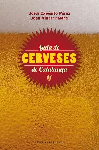 GUIA DE CERVESES DE CATALUNYA | 9788415711148 | EXPOSITO, JORDI / VILLAR I MARTI, JOAN | Llibreria Online de Vilafranca del Penedès | Comprar llibres en català