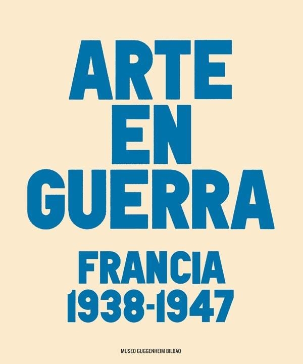 EL ARTE EN GUERRA FRANCIA 1938-1947 | 9788415691105 | VV.AA | Llibreria Online de Vilafranca del Penedès | Comprar llibres en català