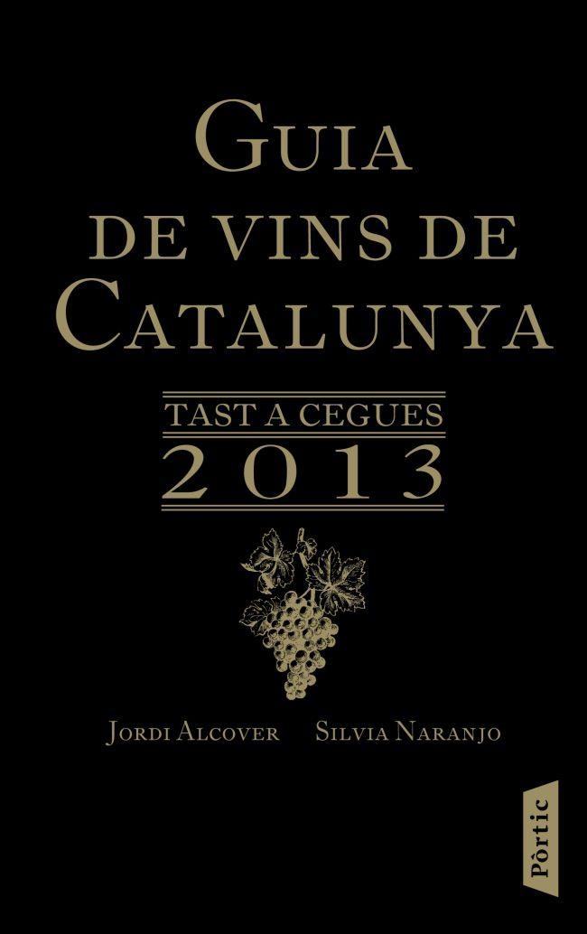 GUIA DE VINS DE CATALUNYA 2013 | 9788498092318 | ALCOVER, JORDI/ NARANJO, SILVIA | Llibreria Online de Vilafranca del Penedès | Comprar llibres en català