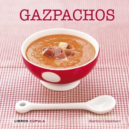 GAZPACHOS | 9788448007072 |  LIZAMBARD, MARTINE | Llibreria Online de Vilafranca del Penedès | Comprar llibres en català