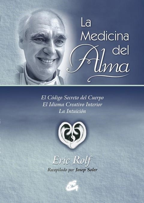 LA MEDICINA DEL ALMA | 9788484451082 | ROLF, ERIC | Llibreria Online de Vilafranca del Penedès | Comprar llibres en català