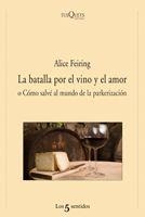 LA BATALLA POR EL VINO Y EL AMOR | 9788483832462 | FEIRING, ALICE | Llibreria Online de Vilafranca del Penedès | Comprar llibres en català