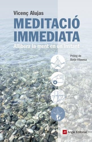 MEDITACIÓ IMMEDIATA | 9788415695080 | ALUJAS, VICENÇ | Llibreria Online de Vilafranca del Penedès | Comprar llibres en català