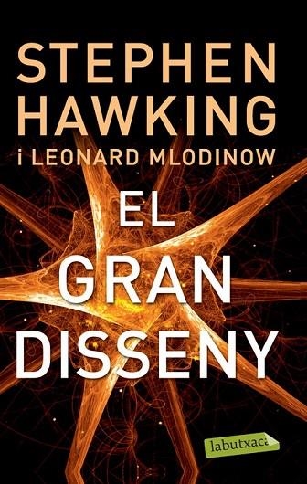 EL GRAN DISSENY | 9788499306117 | HAWKING, STEPHEN - MLODINOW, LEONARD | Llibreria Online de Vilafranca del Penedès | Comprar llibres en català