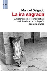 LA IRA SAGRADA | 9788490062869 | DELGADO , MANUEL | Llibreria Online de Vilafranca del Penedès | Comprar llibres en català