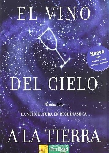 EL VINO DEL CIELO A LA TIERRA LA VITICULTURA EN BIODINAMICA | 9788493277963 | JOLY, NICOLAS | Llibreria Online de Vilafranca del Penedès | Comprar llibres en català