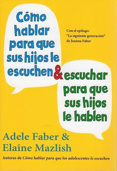 CÓMO HABLAR PARA QUE SUS HIJOS LE ESCUCHEN Y ESCUCHAR PARA QUE SUS HIJOS LE HABLEN | 9788497991261 | FABER, ADELE | Llibreria Online de Vilafranca del Penedès | Comprar llibres en català