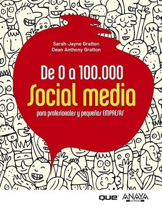 DE 0 A 10000 SOCIAL MEDIA | 9788441531284 | GRATTON, SARAH-JAYNE/GRATTON, DEAN ANTHONY | Llibreria Online de Vilafranca del Penedès | Comprar llibres en català