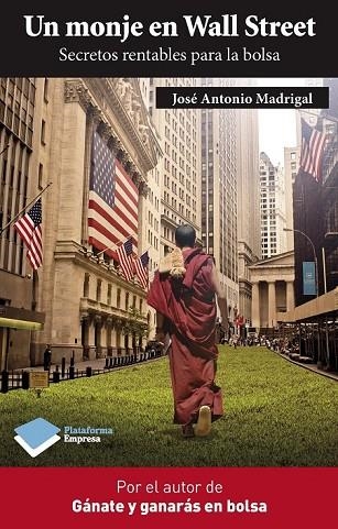 UN MONJE EN WALL STREET | 9788415750369 | MADRIGAL, JOSÉ ANTONIO | Llibreria L'Odissea - Libreria Online de Vilafranca del Penedès - Comprar libros