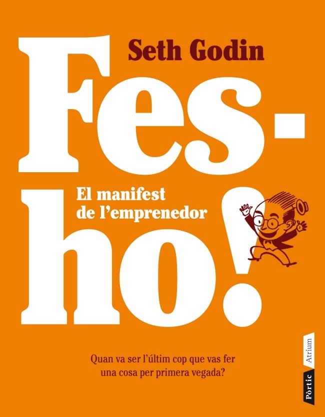 FES-HO EL MANIFEST DE L'EMPRENEDOR | 9788498092080 | GODIN, SETH | Llibreria L'Odissea - Libreria Online de Vilafranca del Penedès - Comprar libros