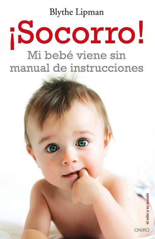 SOCORRO MI BEBE VIENE SIN MANUAL DE INSTRUCCIONES | 9788497546041 | LIPMAN, BLYTHE | Llibreria Online de Vilafranca del Penedès | Comprar llibres en català