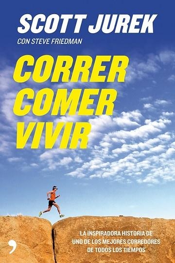 CORRER COMER VIVIR | 9788499982441 | JUREK, SCOTT / FRIEDMAN, STEVE | Llibreria Online de Vilafranca del Penedès | Comprar llibres en català