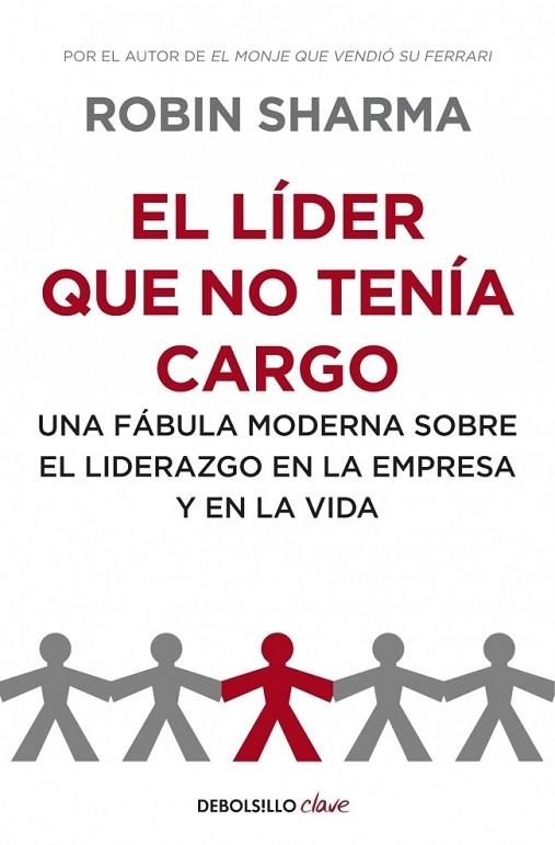 EL LIDER QUE NO TENIA CARGO | 9788499893945 | SHARMA, ROBIN | Llibreria L'Odissea - Libreria Online de Vilafranca del Penedès - Comprar libros