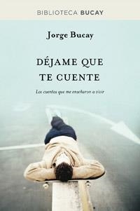 DEJAME QUE TE CUENTE | 9788492981878 | BUCAY, JORGE | Llibreria Online de Vilafranca del Penedès | Comprar llibres en català