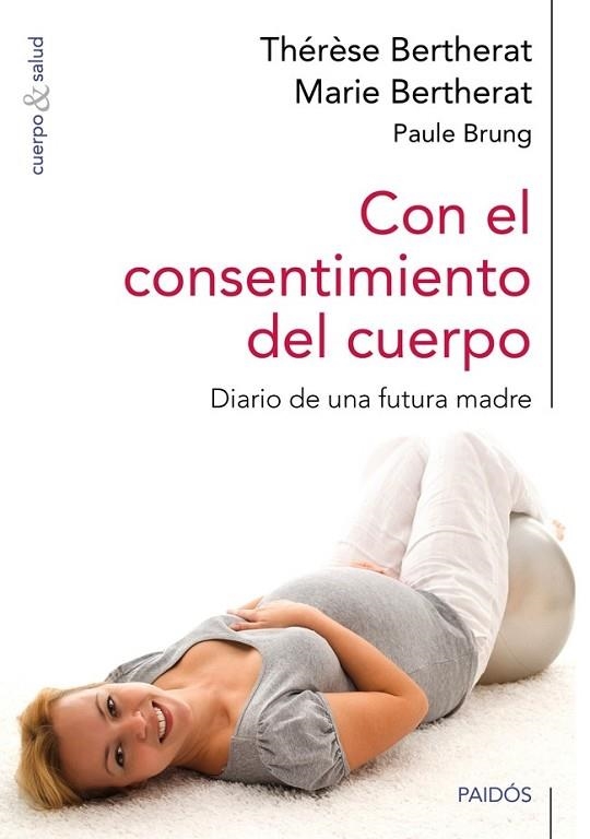 CON EL CONSENTIMIENTO DEL CUERPO | 9788449328251 | BERTHERAT, THERESE / BERTRHERAT, MARIE | Llibreria Online de Vilafranca del Penedès | Comprar llibres en català