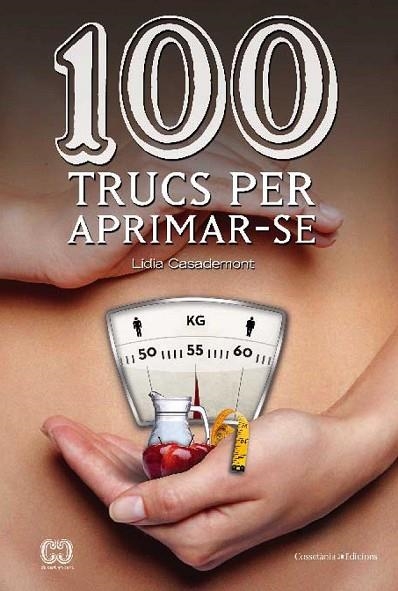 100 TRUCS PER APRIMAR-SE | 9788490341131 | CASADEMONT, LÍDIA | Llibreria L'Odissea - Libreria Online de Vilafranca del Penedès - Comprar libros