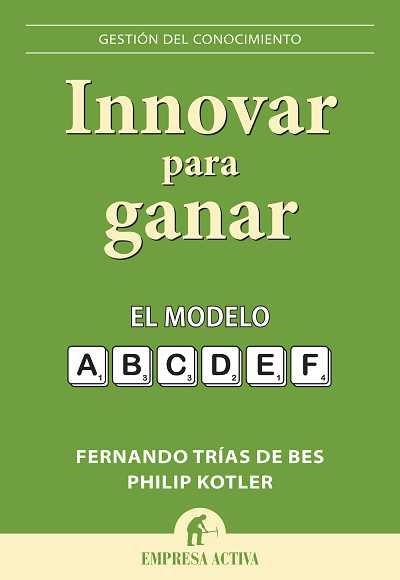 INNOVAR PARA GANAR | 9788492452743 | TRIAS DE BES, FERNANDO; KOTLER, PHILLIP | Llibreria Online de Vilafranca del Penedès | Comprar llibres en català