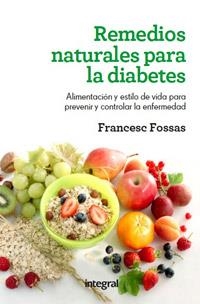 REMEDIOS NATURALES PARA LA DIABETES | 9788415541110 | FOSSAS LLUSSÀ, FRANCESC J. | Llibreria Online de Vilafranca del Penedès | Comprar llibres en català