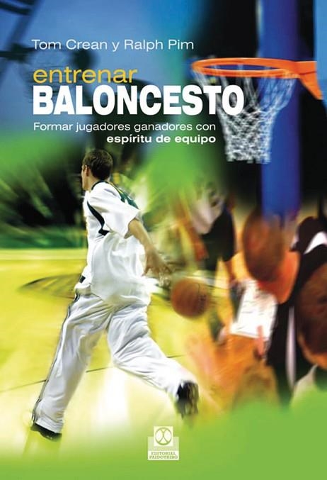 ENTRENAR BALONCESTO | 9788499100654 | CREAN, TOM Y PIM, RALPH | Llibreria L'Odissea - Libreria Online de Vilafranca del Penedès - Comprar libros