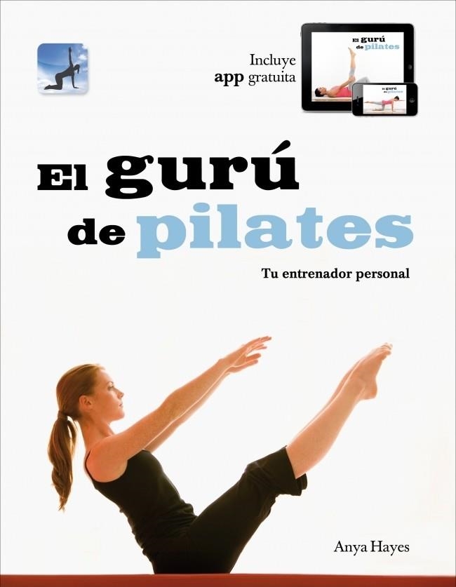 EL GURU DE PILATES | 9788425347399 | HAYES, ANYA | Llibreria Online de Vilafranca del Penedès | Comprar llibres en català