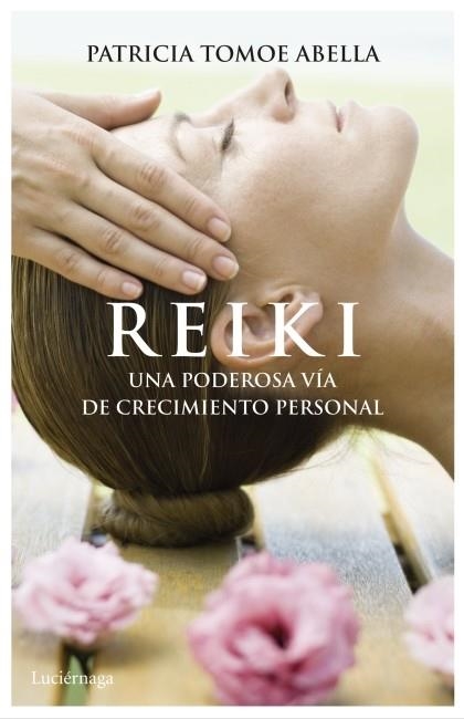 REIKI UNA PODEROSA VIA DE CRECIMIENTO PERSONAL | 9788492545704 | ABELLA, PATRICIA | Llibreria Online de Vilafranca del Penedès | Comprar llibres en català