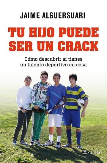 TU HIJO PUEDE SER UN CRACK | 9788408004837 | ALGUERSUARI, JAIME | Llibreria Online de Vilafranca del Penedès | Comprar llibres en català