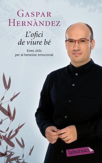 L'OFICI DE VIURE BE | 9788499302263 | HERNANDEZ, GASPAR | Llibreria L'Odissea - Libreria Online de Vilafranca del Penedès - Comprar libros