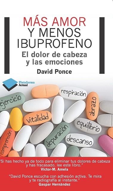 MÁS AMOR Y MENOS IBUPROFENO | 9788415750048 | PONCE, DAVID | Llibreria Online de Vilafranca del Penedès | Comprar llibres en català