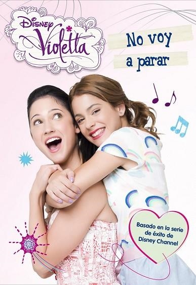 VIOLETTA NO VOY A PARAR | 9788499514802 | DISNEY | Llibreria Online de Vilafranca del Penedès | Comprar llibres en català