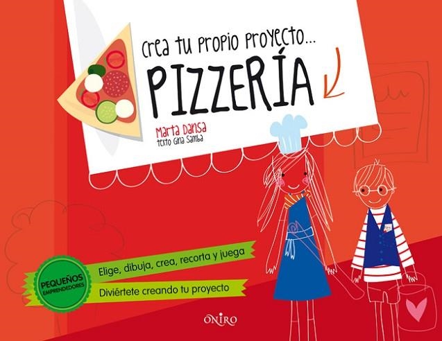 CREA TU PROPIO PROYECTO PIZZERÍA | 9788497546782 | DANSA, MARTA | Llibreria Online de Vilafranca del Penedès | Comprar llibres en català