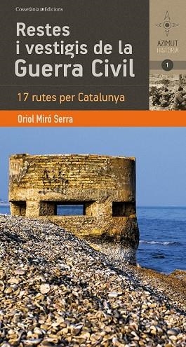 RESTES I VESTIGIS DE LA GUERRA CIVIL | 9788490341278 | MIRÓ SERRA, ORIOL | Llibreria Online de Vilafranca del Penedès | Comprar llibres en català