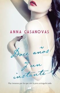 DOCE AÑOS Y UN INSTANTE | 9788415420583 | TURR CASANOVAS, ANNA | Llibreria Online de Vilafranca del Penedès | Comprar llibres en català