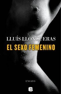 EL SEXO FEMENINO | 9788466652759 | LLONGUERAS, LUIS | Llibreria Online de Vilafranca del Penedès | Comprar llibres en català