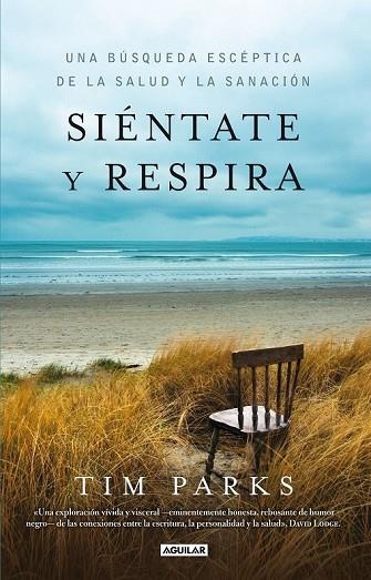 SIÉNTATE Y RESPIRA  | 9788403013636 | PARKS, TIMOTHY | Llibreria Online de Vilafranca del Penedès | Comprar llibres en català